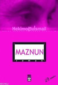 Maznun | Hekimoğlu İsmail | Timaş Yayınları