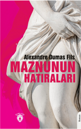 Maznunun Hatıraları | Alexandre Dumas Fils | Dorlion Yayınevi