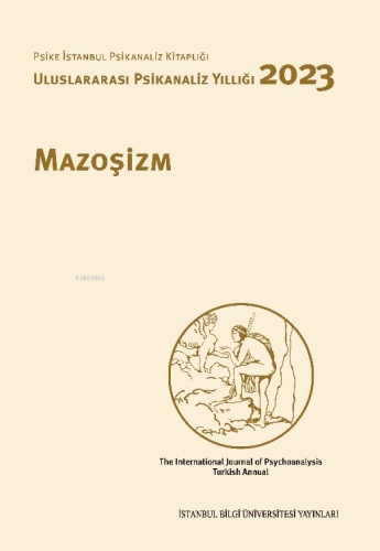 Mazoşizm;Uluslararası Psikanaliz Yıllığı 2023 | Melis Tanık Sivri | İs