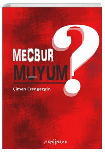 Mecbur muyum ? | Çimen Erengezgin | Yeni İnsan Yayınevi