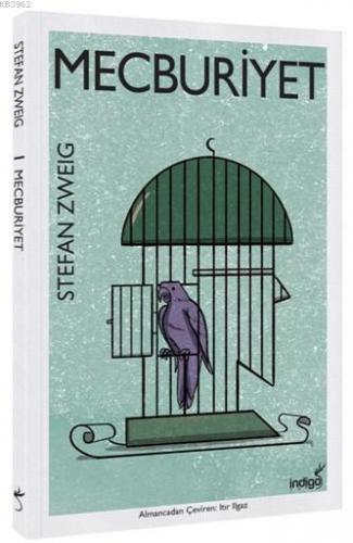 Mecburiyet | Stefan Zweig | İndigo Kitap