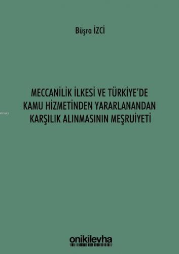 Meccanilik İlkesi ve Türkiye'de Kamu Hizmetinden Yararlanandan Karşılı