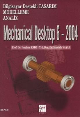 Mechanical Desktop 6 - 2004; Bilgisayar Destekli Tasarım Modelleme Ana