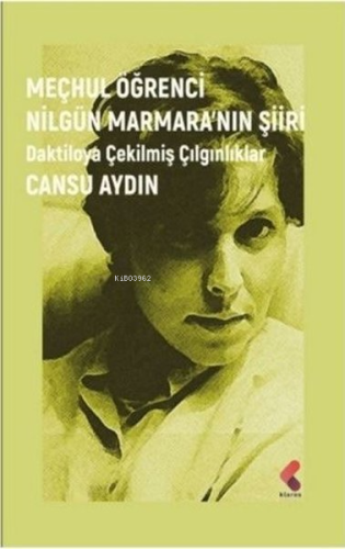 Meçhul Öğrenci Nilgün Marmara'nın Şiiri - Daktiloya Çekilmiş Çılgınlık