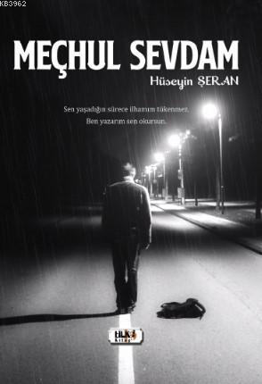 Meçhul Sevdam | Hüseyin Şeran | Tilki Kitap