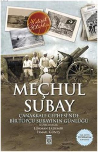 Meçhul Subay; Çanakkale Cephesinde Bir Topçu Subayının Günlüğü | İsmai