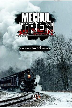 Meçhul Tren | Firdevs Zümrüt Kelebek | Tilki Kitap