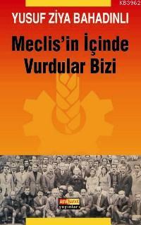 Meclis´in İçinde Vurdular Bizi | Yusuf Ziya Bahadınlı | Asya Şafak Yay