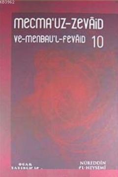 Mecmau'z- Zevaid ve Menbau'l Fevaid (20 Cilt); En Büyük Zevaid Koleksi