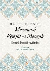 Mecmua-i Vefeyât-ı Meşayih; Osmanlı Meşayih ve Âlimleri | Halil Efendi