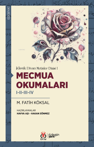 Mecmua Okumaları I-II-III-IV;Klasik Divan Metinler Dizisi I | Mehmet F