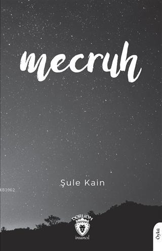 Mecruh | Şule Kain | Dorlion Yayınevi