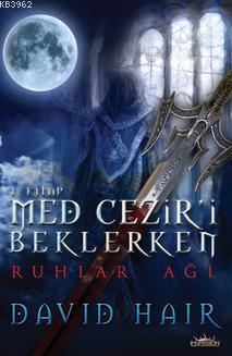 Med Cezir'i Beklerken - 1 Ruhlar Ağı | David Hair | Hyperion Kitap