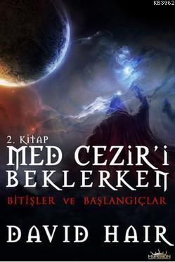 Med Cezir'i Beklerken - 2 Bitişler ve Başlangıçlar | David Hair | Hype