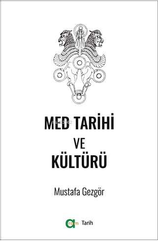 Med Tarihi ve Kültürü | Mustafa Gezgör | Aram Yayınları