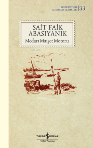 Medarı Maişet Motoru | Sait Faik Abasıyanık | Türkiye İş Bankası Kültü