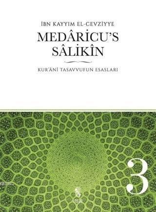 Medaricu's Salikin 3. Cilt; Kur'anı Tasavvufun Esasları | İbn-i Kayyım