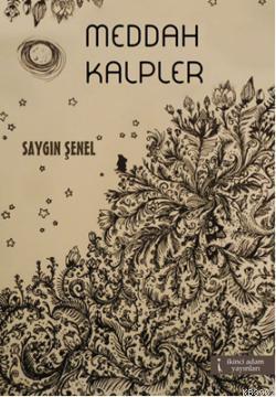 Meddah Kalpler | Saygın Şenel | İkinci Adam Yayınları