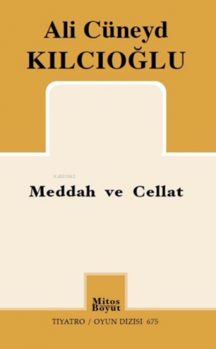 Meddah ve Cellat | Ali Cüneyd Kılcıoğlu | Mitos Boyut Yayınları