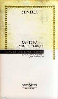 Medea (Latince-Türkçe) | Seneca | Türkiye İş Bankası Kültür Yayınları