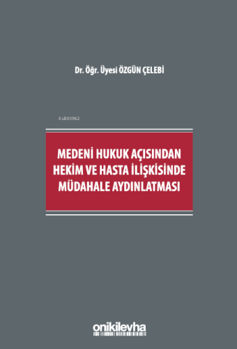 Medeni Hukuk Açısından Hekim ve Hasta İlişkisinde Müdahale Aydınlatmas