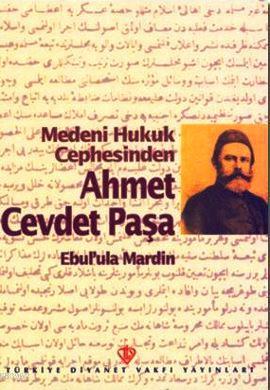 Medeni Hukuk Cephesinden Ahmet Cevdet Paşa | Ebul Ala Mardin | Türkiye