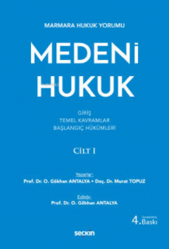 Medeni Hukuk Cilt: I | Osman Gökhan Antalya | Seçkin Yayıncılık