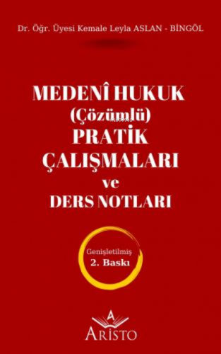 Medenî Hukuk (Çözümlü) Pratik Çalışmaları ve Ders Notları | Kemale Ley