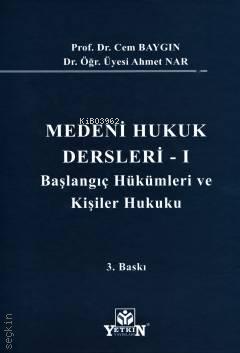 Medeni Hukuk Dersleri – 1 | Cem Baygın | Yetkin Yayınları