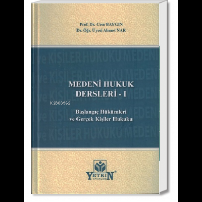 Medeni Hukuk Dersleri - I - | Cem Baygın | Yetkin Yayınları