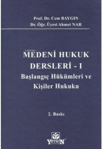 Medeni Hukuk Dersleri - I | Cem Baygın | Yetkin Yayınları