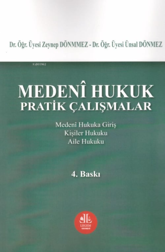 Medeni Hukuk Pratik Çalışmalar;Medeni Hukuka Giriş - Kişiler Hukuku - 