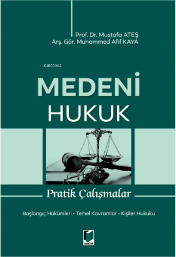 Medeni Hukuk Pratik Çalışmalar | Muhammed Afif Kaya | Adalet Yayınevi