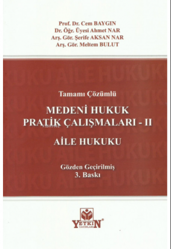 Medeni Hukuk Pratik Çalışmaları – II Aile Hukuku | Cem Baygın | Yetkin