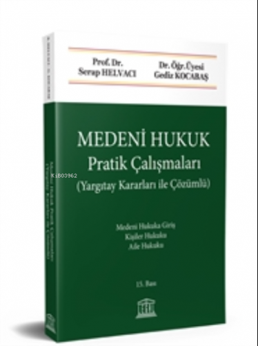 Medeni Hukuk Pratik Çalışmaları (Yargıtay Kararları ile Çözümlü) | Ser