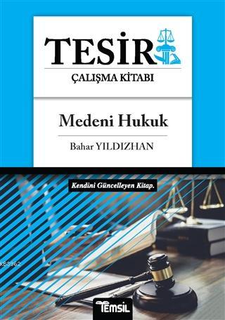 Medeni Hukuk - Tesir Çalışma Kitabı | Bahar Yıldızhan | Temsil Kitap