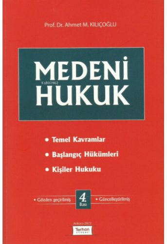 Medeni Hukuk | Ahmet M. Kılıçoğlu | Turhan Kitabevi