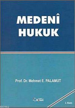 Medeni Hukuk | Mehmet E. Palamut | Alfa Aktüel Yayıncılık