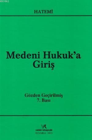 Medeni Hukuka Giriş | Hüseyin Hatemî | Vedat Kitapçılık