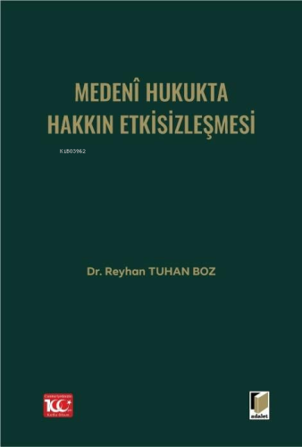 Medenî Hukukta Hakkın Etkisizleşmesi | Reyhan Tuhan Boz | Adalet Yayın