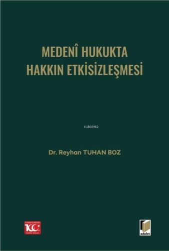 Medenî Hukukta Hakkın Etkisizleşmesi | Reyhan Tuhan Boz | Adalet Yayın