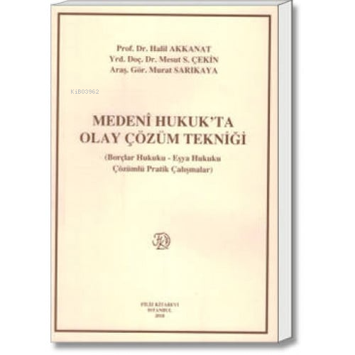 Medeni Hukuk'ta Olay Çözüm Tekniği | Halil Akkanat | Filiz Kitabevi