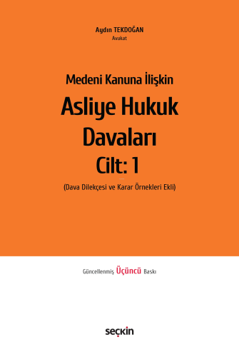 Medeni Kanuna İlişkin Asliye Hukuk Davaları C:1 | Aydın Tekdoğan | Seç