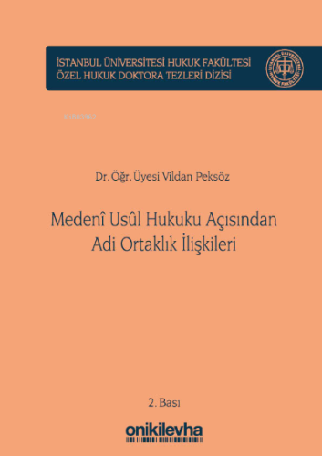 Medeni Usul Hukuku Açısından Adi Ortaklık İlişkileri | Vildan Peksöz |