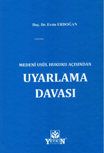 Medenî Usûl Hukuku Açısından Uyarlama Davası | Ersin Erdoğan | Yetkin 