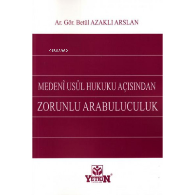 Medeni Usul Hukuku Açısından Zorunlu Arabuluculuk | Betül Azaklı Arsla