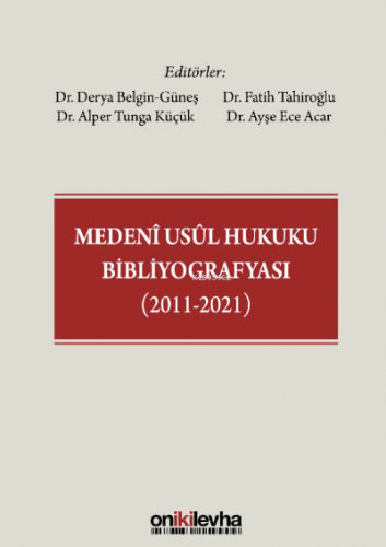 Medeni Usul Hukuku Bibliyografyası (2011-2021) | Ayşe Ece Acar | On İk