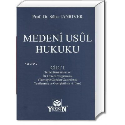 Medenî Usûl Hukuku Cilt I | Süha Tanrıver | Yetkin Yayınları