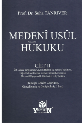 Medenî Usûl Hukuku Cilt II | Süha Tanrıver | Yetkin Yayınları