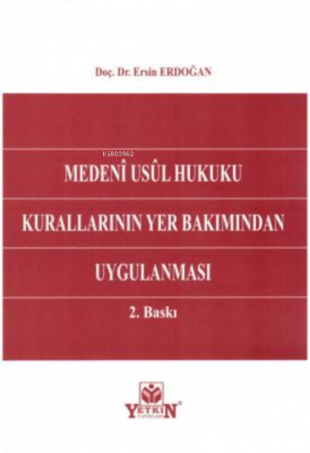 Medeni Usul Hukuku Kurallarının Yer Bakımından Uygulanması | Ersin Erd